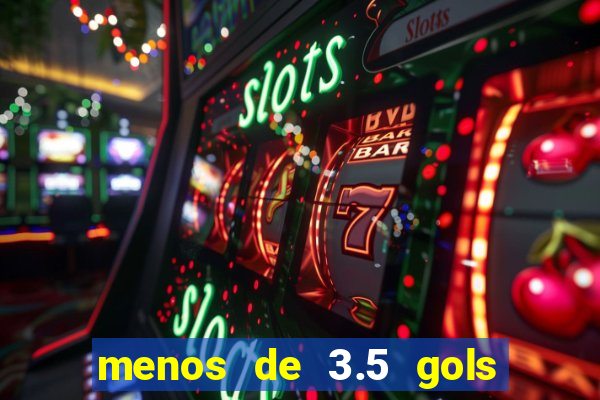 menos de 3.5 gols o que significa betano